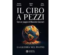 Il cibo a pezzi. La guerra nel piatto