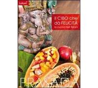 Il cibo cha dà felicità. La cucina dell'Ashram