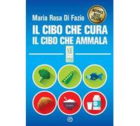 Il cibo che cura. Il cibo che ammala