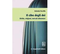 Il cibo degli dei. Diritto, religioni, mercati alimentari