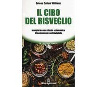 Il cibo del risveglio. Mangiare come rituale sciamanico di comunione con l'invisibile