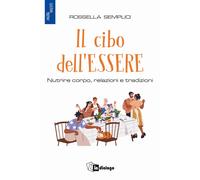 Il cibo dell'essere. Nutrire corpo, relazioni e tradizioni [Paperback] [Mar 03,