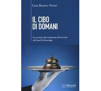 Il cibo di domani. La crescita del contenuto di servizio nel food & beverage