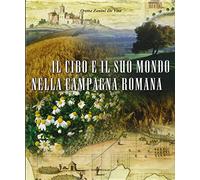 Il cibo e il suo mondo nella campagna romana
