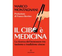 Il cibo è medicina. La ricerca del benessere tra taoismo e tradiz