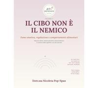 IL CIBO NON È IL NEMICO: Fame emotiva, regolazione e comportamenti alimentari problematici