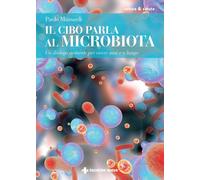 Il cibo parla al microbiota. Un dialogo naturale per vivere sani e a lungo [Pape