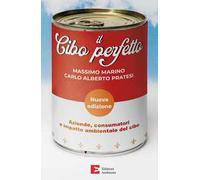 Il cibo perfetto. Aziende, consumatori e impatto ambientale del cibo. Nuov...