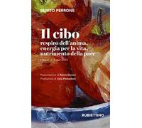 Il cibo. Respiro dell'anima, energia per la vita, nutrimento per la pace. I lasciti di Expo 2015