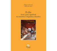 Il cibo. Sensi, gusti, significati tra semiotica e linguistica educativa