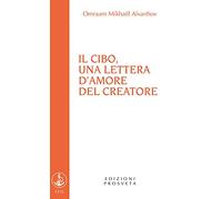 Il cibo, una lettera d'amore del Creatore