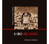Il cibo uno scatto. Catalogo della mostra (Isernia, 20 ottobre-11