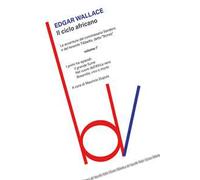 Il ciclo africano. Le avventure del commissario Sanders e del tenente Tibbetts, detto «Bones». Vol. 1: Il grande fiume-Nel cuore dell'Africa nera-Bosambo, vivo o morto.