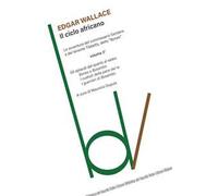 Il ciclo africano. Le avventure del commissario Sanders e del tenente Tibbetts, detto «Bones». Vol. 2: Bones e Bosambo-I custodi della pace del re-I guerrieri di Bosambo