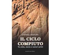 Il ciclo compiuto. Tra mito, storia e numeri primi
