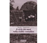 Il ciclo dei mesi nella civiltà contadina - Prati Sara, Rinaldi Giorgio