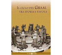 Il ciclo del Graal tra storia e favola: Atlante del Graal-Il mito di re Artù