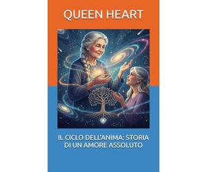 IL CICLO DELL'ANIMA: STORIA DI UN AMORE ASSOLUTO