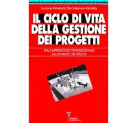 Il ciclo di vita della gestione dei progetti. Dall'approccio tradizionale all'analisi dei rischi