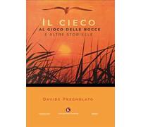 Il cieco al gioco delle bocce e altre storielle
