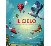 Il cielo. Alla scoperta del cielo di notte e di giorno