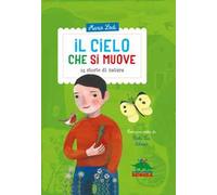 Il cielo che si muove. 15 storie di natura