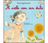 Il cielo con un dito. Ediz. illustrata