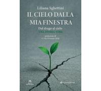 Il cielo dalla mia finestra - Sghettini Liliana