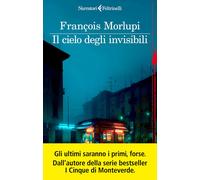 IL CIELO DEGLI INVISIBILI - MORLUPI FRANCOIS - Feltrinelli