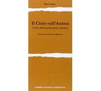 Il cielo dell'anima. L'arte della meditazione cristiana