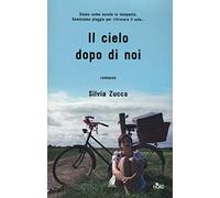 Zucca Silvia – Il cielo dopo di noi