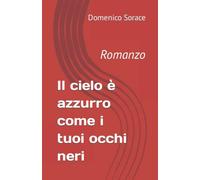 Il cielo è azzurro come i tuoi occhi neri