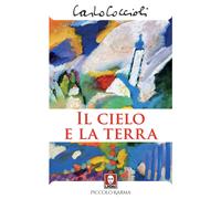Il cielo e la terra - Coccioli Carlo