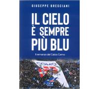 Il cielo è sempre più blu. Il romanzo del Calcio Como - [Geo Edizioni]