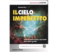 Il cielo imperfetto. Guida all'osservazione e allo studio delle stelle var...