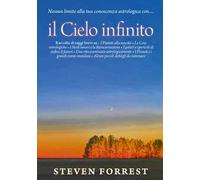 Il cielo infinito. Nessun limite alla tua conoscenza astrologica