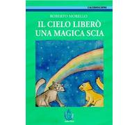 Il cielo liberò una magica scia