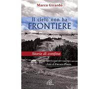 Il cielo non ha frontiere. Storie di confine
