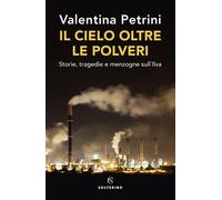 Il cielo oltre le polveri [Paperback] [Feb 10, 2022] Petrini, Valentina