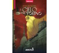 Il cielo oltre Torino - [Aristea]