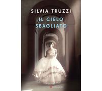 Il cielo sbagliato - Truzzi Silvia