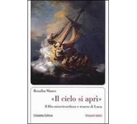 «Il cielo si aprì». Il Dio misericordioso e tenero di Luca