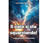 Il cielo si sta squarciando!: Le avventure di Ellie e Ollie