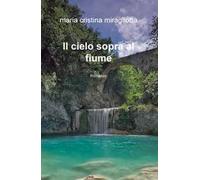 Il cielo sopra al fiume