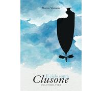 Il cielo sopra Clusone: Una storia vera
