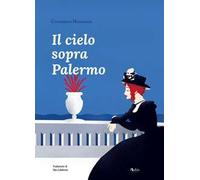 Il cielo sopra Palermo - [Gruppo Editoriale Kalos]