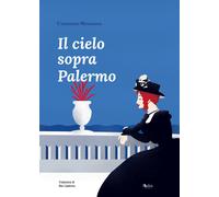 Il cielo sopra Palermo - Neumann Constanze