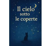 IL CIELO SOTTO LE COPERTE
