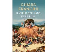 Il cielo stellato fa le fusa - Francini Chiara