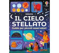 Il cielo stellato - Guida per piccoli osservatori
